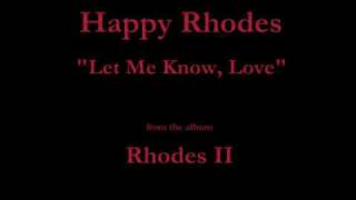 Watch Happy Rhodes Let Me Know Love video