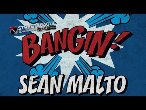 Sean Malto - Bangin! at Street League