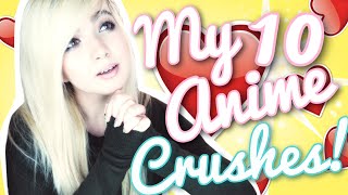 My Top 10 Anime Crushes! | SammieSpeaks