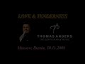 Видео Thomas Anders - Tenderness(Нежность) 30.11.2009