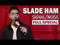Slade Ham: SIGNAL/NOISE (2024) Full Stand Up Comedy Special