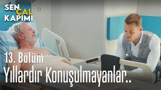 Yıllardır konuşulmayanlar - Sen Çal Kapımı 13. Bölüm