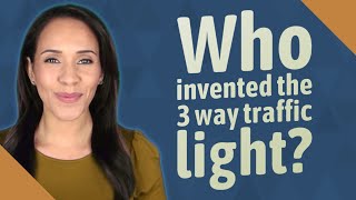 Who Invented The 3 Way Traffic Light?