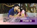 Bandhana Episode 59