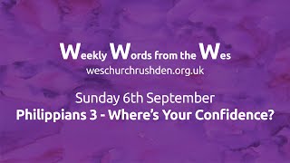 WWW - Weekly Words from the Wes - Philippians 3 - Where’s Your Confidence? - 06/09
