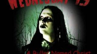 Watch Wednesday 13 A Bullet Named Christ video