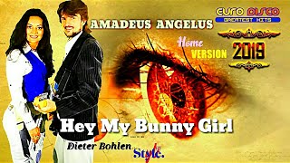 Dieter Bohlen -  Style 2019 - Amadeus Angelus  -  Hey, My Bunny Girl (Home Version)
 Euro Disco
