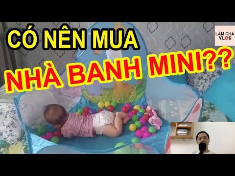【CÓ NÊN】Mua Nhà Banh (Bóng) Mini Cho Bé Chơi Không?