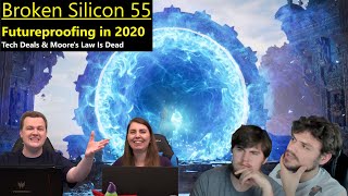Futureproofing your PC in 2020, Rising Game Costs | Tech Deals | Broken Silicon 55