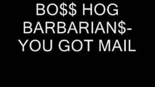 Watch Boss Hog Barbarians You Got Mail video