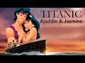 Titanic - Princess Jasmine and Aladdin hot kissing
