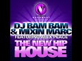 Dj Bam Bam & Mixin Marc Ft. Alex Peace - The New Hip House