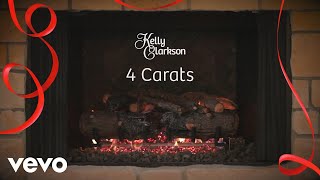 Kelly Clarkson - 4 Carats (Wrapped In Red - Fireplace Version)
