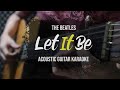 [Acoustic Karaoke] Let It Be - The Beatles (Guitar Version With Lyrics)