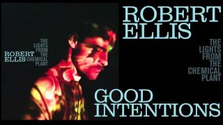Watch Robert Ellis Good Intentions video