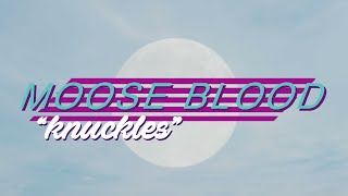 Watch Moose Blood Knuckles video