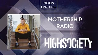Mothership Radio Guest Mix #022: HIGHSOCIETY