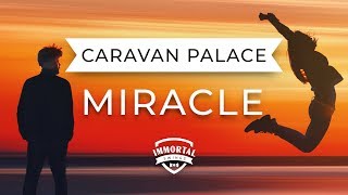 Caravan Palace Miracle Electro Swing Caravan Palace Miracle Electro Swing