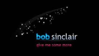 Watch Bob Sinclar Give Me Some More video