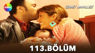 Cennet Mahallesi 113. Bölüm