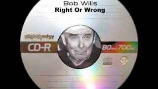 Watch Bob Wills Right Or Wrong video