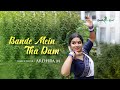 Bande Mein Tha Dum | Ardhra M| Route to the Root