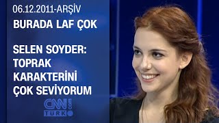Selen Soyder Diziden Dizeye Geçerken Transfer Parası Almadım - Burada Laf Çok - 06.12.2011