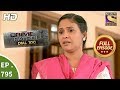 Crime Patrol Dial 100 - Ep 795 - Full Episode - 8th June, 2018