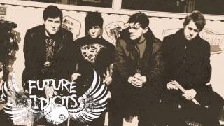 Watch Future Idiots There For You video