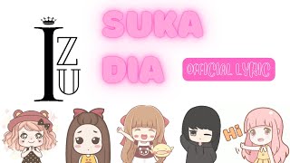 Izu Official - Suka Dia Official Lyrics Video
