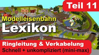 Modelleisenbahn Lexikon - Teil 11: Verkabelung + Dokumentation