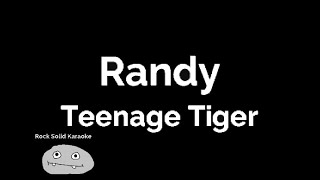 Watch Randy Teenage Tiger video