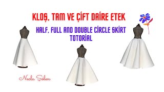 YARIM, TAM VE DUBLE DAİRE KLOŞ ETEK - Half,  and Double Circle Skirt Tutorial | 