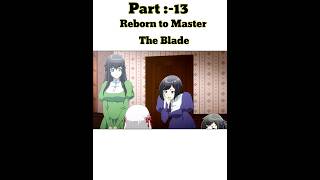 Part -13 - Reborn To Master The Blade