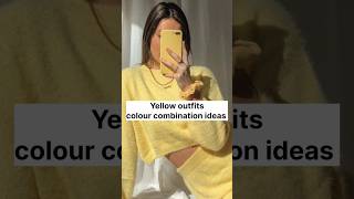 Yellow Colour Outfits Colour Combination Ideas