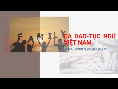 Ca dao-Tục ngữ về tình cảm gia đình - Văn hóa Việt