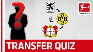 The Bundesliga Transfer Quiz Volume 9 - Can You Guess The Footballers From Their Transfers?