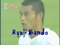 Ishikawa18 presents Ryuji Bando [播戸竜二] !