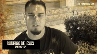 ÚLTIMA CHAMADA Rodrigo de Jesus