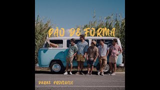 Duque Província - Pão de Forma