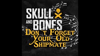 Don't Forget Your Old Shipmate [English] | Skull And Bones Shanty Lyrics & Ambience | Skull & Bones