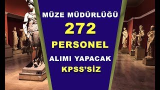 Kpss'siz 272 Personel Alımı Kültür ve Turizm Bakanlığı Müze Müdürlüğü