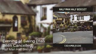 Watch Half Man Half Biscuit Evening Of Swing has Been Cancelled video