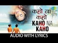 Ⓗ Kaho Na Kaho with Lyric | कहो न कहो के बोल | Amir Jamal