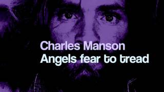Watch Charles Manson Angels Fear To Tread video