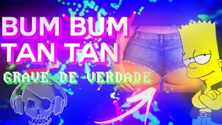 Bum Bum Tan Tan - COM GRAVE (bass bosted)