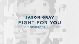 Watch Jason Gray Fight For You video