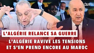 Lalgérie Relance Sa Guerre Médiatique Contre Le Maroc Après Ses Revers Diplomatiques Et Sportifs
