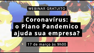 Webinar Coronavírus: o Plano Pandêmico ajuda sua empresa?