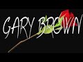 Gary Brown - So Hung Up On You